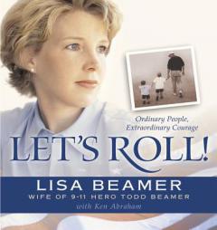 Let's Roll!: Ordinary People, Extraordinary Courage by Lisa/ Abraham Beamer Paperback Book