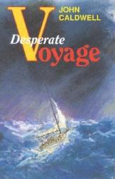 Desperate Voyage by John Caldwell Paperback Book