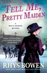 Tell Me, Pretty Maiden by Rhys Bowen Paperback Book