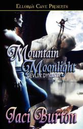 Mountain Moonlight: Devlin Dynasty by Jaci Burton Paperback Book