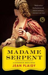 Madame Serpent: A Catherine de Medici Novel by Jean Plaidy Paperback Book