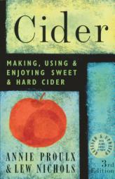 Cider: Making, Using, & Enjoying Sweet & Hard Cider by Annie Proulx Paperback Book