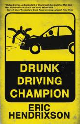 Drunk Driving Champion by Eric Hendrixson Paperback Book