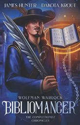 Bibliomancer: A Completionist Chronicles Series (Wolfman Warlock) by Dakota Krout Paperback Book