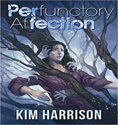 PERfunctory afFECTION by Kim Harrison Paperback Book