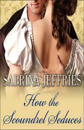 How the Scoundrel Seduces (The Dukes Men Series) by Sabrina Jeffries Paperback Book