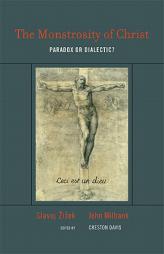 The Monstrosity of Christ: Paradox or Dialectic? (Short Circuits) by Slavoj A1/2ia3/4ek Paperback Book