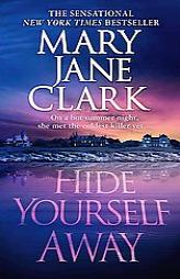 Hide Yourself Away by Mary Jane Clark Paperback Book