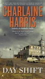 Day Shift: A Novel of Midnight, Texas by Charlaine Harris Paperback Book