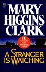 Stranger Is Watching by Mary Higgins Clark Paperback Book