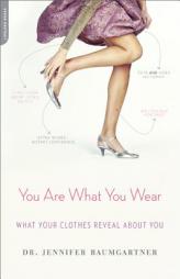 You Are What You Wear by Jennifer Baumgartner Paperback Book