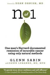 N of 1: One Man's Harvard-Documented Remission of Incurable Cancer Using Only Natural Methods by Glenn Sabin Paperback Book