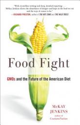 Food Fight: GMOs and the Future of the American Diet by McKay Jenkins Paperback Book