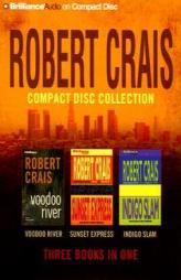 Robert Crais Collection 3: Voodoo River, Sunset Express, Indigo Slam by Robert Crais Paperback Book