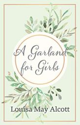 A Garland for Girls by Louisa May Alcott Paperback Book