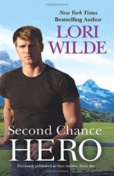 Second Chance Hero (previously published as Once Smitten, Twice Shy) by Lori Wilde Paperback Book