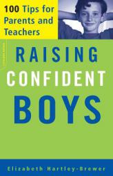 Raising Confident Boys: 100 Tips for Parents and Teachers by Elizabeth Hartley-Brewer Paperback Book