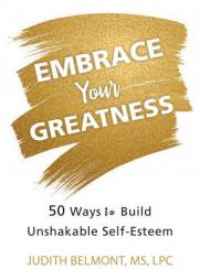 Embrace Your Greatness: Fifty Ways to Build Unshakable Self-Esteem by Judith Belmont Paperback Book