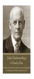 John Galsworthy - A Family Man by John Galsworthy Paperback Book