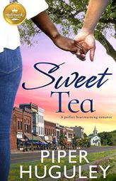 Sweet Tea: A perfect heartwarming romance from Hallmark Publishing by Piper Huguley Paperback Book