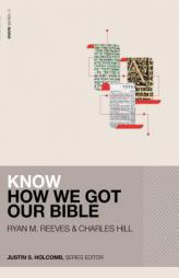 Know How We Got Our Bible by Ryan Matthew Reeves Paperback Book
