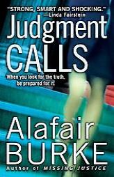 Judgment Calls: A Mystery by Alafair Burke Paperback Book