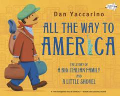 All the Way to America: The Story of a Big Italian Family and a Little Shovel by Dan Yaccarino Paperback Book