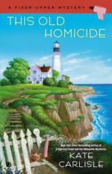 This Old Homicide: A Fixer-Upper Mystery by Kate Carlisle Paperback Book