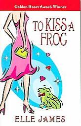 To Kiss A Frog by Elle James Paperback Book