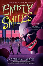 Empty Smiles (Small Spaces Quartet) by Katherine Arden Paperback Book