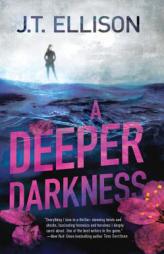 A Deeper Darkness by J. T. Ellison Paperback Book