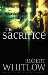 The Sacrifice by Robert Whitlow Paperback Book
