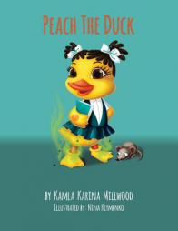 Peach The Duck by Kamla Karina Millwood Paperback Book