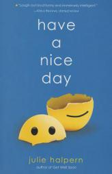 Have a Nice Day by Julie Halpern Paperback Book