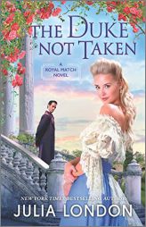 The Duke Not Taken: A Historical Romance (A Royal Match, 2) by Julia London Paperback Book