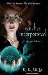 Witches Incorporated (Rogue Agent) by K. E. Mills Paperback Book