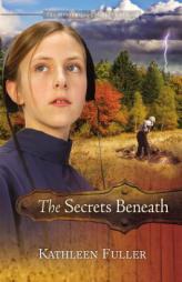 The Secrets Beneath by Kathleen Fuller Paperback Book