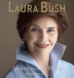 Spoken from the Heart by Laura Bush Paperback Book