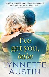 I've Got You, Babe by Lynnette Austin Paperback Book