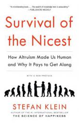 Survival of the Nicest: How Altruism Made Us Human and Why It Pays to Get Along by Stefan Klein Paperback Book