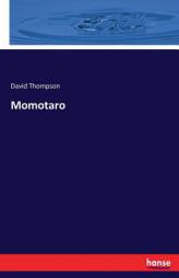 Momotaro by David Thompson Paperback Book