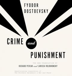 Crime and Punishment: The New Translation by Richard Pevear and Larissa Volokhonsky by Fyodor Dostoyevsky Paperback Book