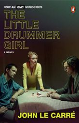 The Little Drummer Girl (Movie Tie-In): A Novel by John Le Carre Paperback Book