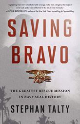 Saving Bravo: The Greatest Rescue Mission in Navy SEAL History by Stephan Talty Paperback Book