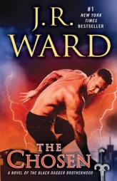 The Chosen: A Novel of the Black Dagger Brotherhood by J. R. Ward Paperback Book