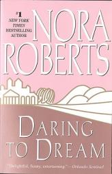 Daring to Dream (The Dream Trilogy #1) by Nora Roberts Paperback Book