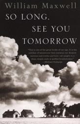 So Long, See You Tomorrow by William Maxwell Paperback Book