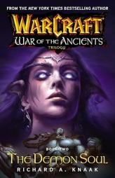 The Demon Soul (Warcraft: War of the Ancients, Book 2) by Richard A. Knaak Paperback Book