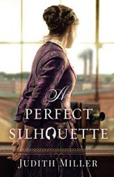 A Perfect Silhouette by Judith Miller Paperback Book