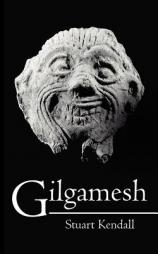 Gilgamesh by Stuart T. Kendall Paperback Book